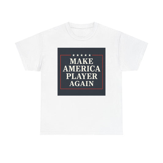 Make America Player Again Tee