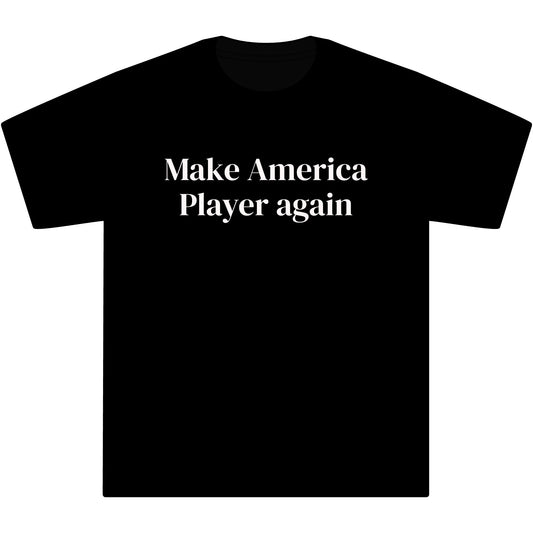 Make America Player Again Tee